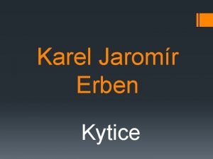 Karel Jaromr Erben Kytice 1811 1870 esk spisovatel