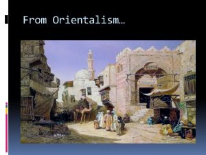 From Orientalism to Cosmopolitanism From Orientalism to Cosmopolitanism