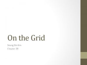 On the Grid Soung SikKim Chapter 29 Summary