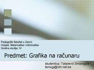 Pedagoki fakultet u Zenici Odsjek Matematika i informatika