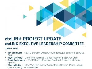 ctc LINK PROJECT UPDATE ctc LINK EXECUTIVE LEADERSHIP