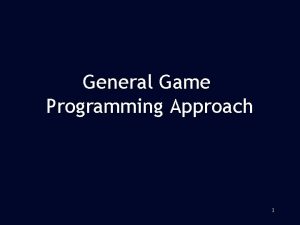 General Game Programming Approach 1 Eventdriven Programming 13