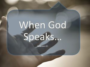 When God Speaks Hebrews 13 Long ago at