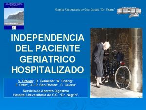 Hospital Universitario de Gran Canaria Dr Negrn INDEPENDENCIA