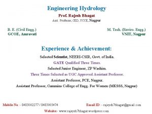 Engineering Hydrology Prof Rajesh Bhagat Asst Professor CED