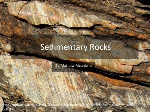 Sedimentary Rocks By Mathew Alcantara https upload wikimedia