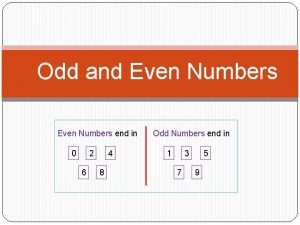 Odd and Even Numbers end in 0 2