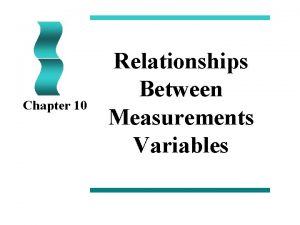 Chapter 10 Relationships Between Measurements Variables Statistical Relationships