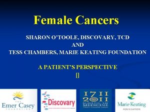 Female Cancers SHARON OTOOLE DISCOVARY TCD AND TESS