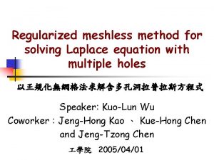 Regularized meshless method for solving Laplace equation with