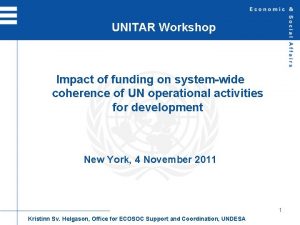 UNITAR Workshop Impact of funding on systemwide coherence