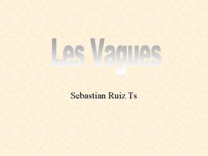 Sebastian Ruiz Ts Sommaire 1 Les aspects physiques