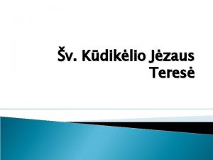 v Kdiklio Jzaus Teres v Kdiklio Jzaus Teres