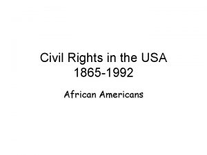 Civil Rights in the USA 1865 1992 African