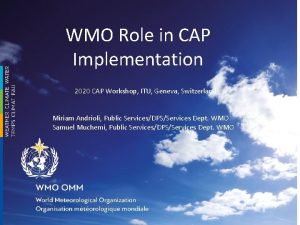 WMO Role in CAP Implementation 2020 CAP Workshop