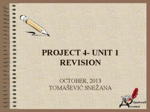 PROJECT 4 UNIT 1 REVISION OCTOBER 2013 TOMAEVI