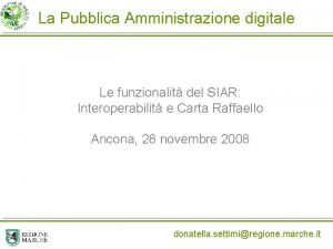 La Pubblica Amministrazione digitale Le funzionalit del SIAR