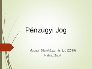 Pnzgyi Jog Magyar llamhztartsi jog 2019 Halsz Zsolt