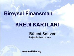 Bireysel Finansman KRED KARTLARI Blent enver bsbulentsenver com