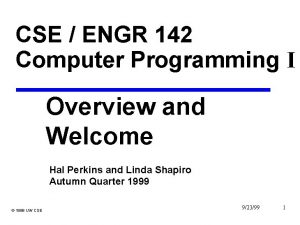 CSE ENGR 142 Computer Programming I Overview and