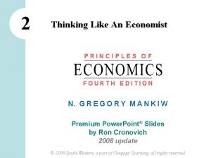 2 Thinking Like An Economist PRINCIPLES OF FOURTH