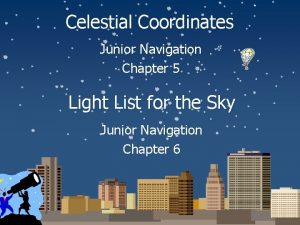 Celestial Coordinates Junior Navigation Chapter 5 Light List