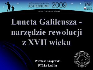 Luneta Galileusza narzdzie rewolucji z XVII wieku Wiesaw