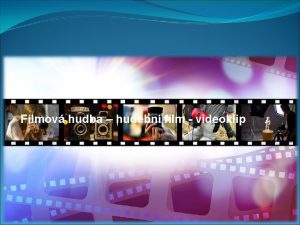 Filmov hudba hudebn film videoklip Nm film v