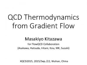 QCD Thermodynamics from Gradient Flow Masakiyo Kitazawa for