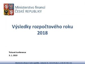 Ministerstvo financ ESK REPUBLIKY Vsledky rozpotovho roku 2018