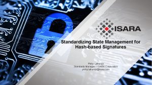 Standardizing State Management for Hashbased Signatures Philip Lafrance