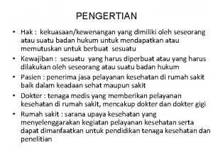 PENGERTIAN Hak kekuasaankewenangan yang dimiliki oleh seseorang atau