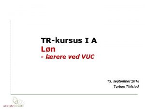 TRkursus I A Ln lrere ved VUC 13