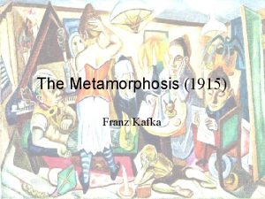 Franz kafka, “the metamorphosis” (1915)