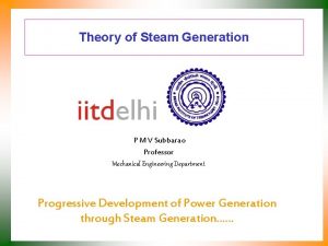 Theory of Steam Generation P M V Subbarao