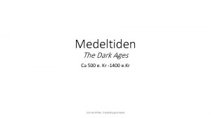 Medeltiden The Dark Ages Ca 500 e Kr