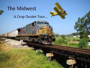 The Midwest A Crop Duster Tour What color