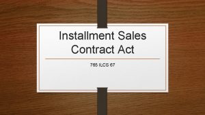 Installment Sales Contract Act 765 ILCS 67 Whats