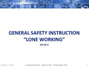 GENERAL SAFETY INSTRUCTION LONE WORKING GSISH2 EDMS No