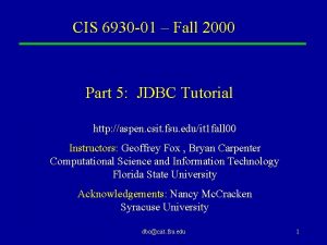 CIS 6930 01 Fall 2000 Part 5 JDBC