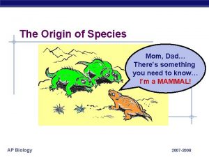 The Origin of Species Mom Dad Theres something