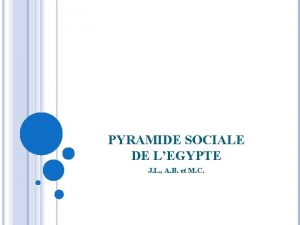 PYRAMIDE SOCIALE DE LEGYPTE J L A B