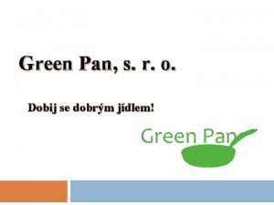 Green Pan s r o Dobij se dobrm