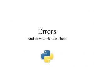 Errors And How to Handle Them GIGO There