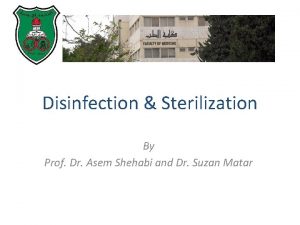 Disinfection Sterilization By Prof Dr Asem Shehabi and