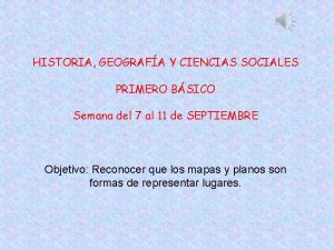 HISTORIA GEOGRAFA Y CIENCIAS SOCIALES PRIMERO BSICO Semana