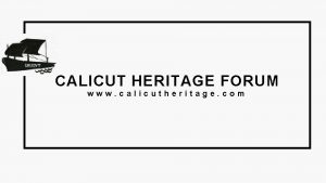 CALICUT HERITAGE FORUM www calicutheritage com CALICUT HERITAGE