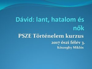 Dvid lant hatalom s nk PSZE Trtnelem kurzus