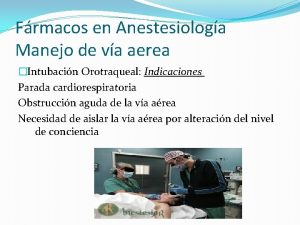 Frmacos en Anestesiologa Manejo de va aerea Intubacin