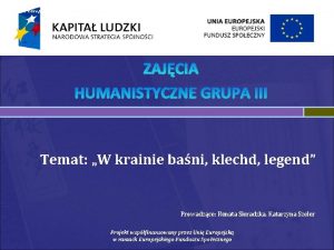 Projekt wspfinansowany przez Uni Europejsk w ramach Europejskiego